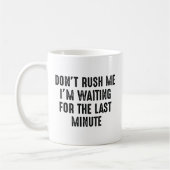 Rush mich nicht kaffeetasse (Links)