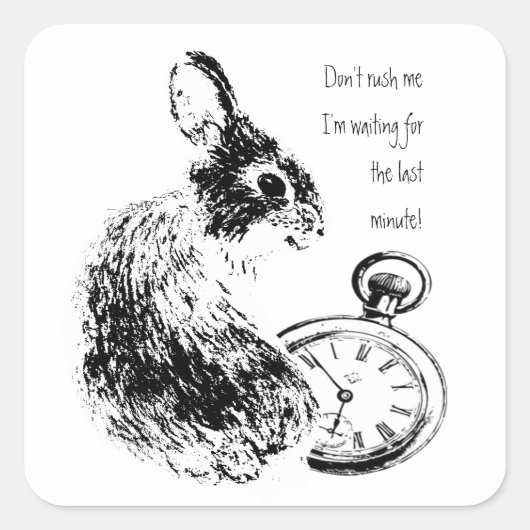 Rush mich nicht, Last Minute, Late Fun Rabbit Quadratischer Aufkleber (Vorderseite)