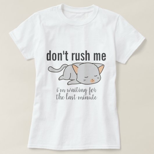Rush mich nicht mit Cat T-Shirt (Design vorne)