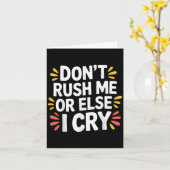 Rush mich nicht oder sonst weine ich sarkastisch l karte (Gelbe Blume)