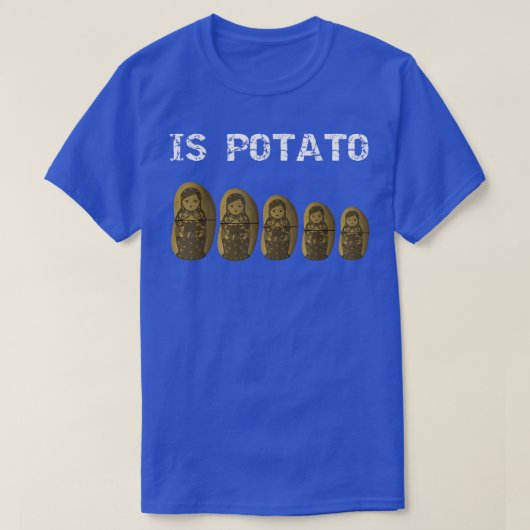 Russian Dolls Is PotatoAs Seen On Late Night Telev T-Shirt (Design vorne)