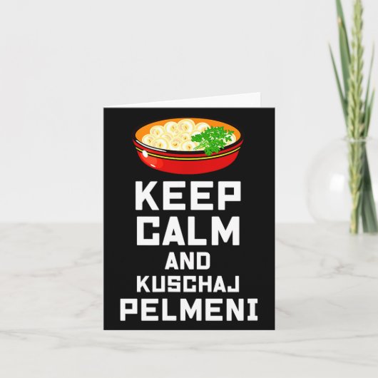 Russian Keep Calm Eat Pelmeni Funny Russian Saying Karte (Vorderseite)