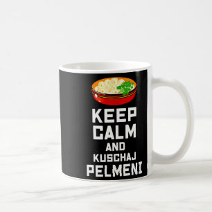 Russisch Bleib Ruhig Iss Pelmeni Lustiger Russisch Kaffeetasse