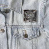Russischer Blauer Grau Katze Attitude-Spaß Button (Beispiel)