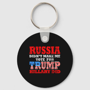 Russland hat mich nicht dazu gebracht, für Trump z Schlüsselanhänger