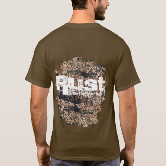 Rust~Artwork durch Mutter Natur T-Shirt (Rückseite)