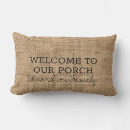 Rustic faux burlap welcome porch family name kissen für draußen