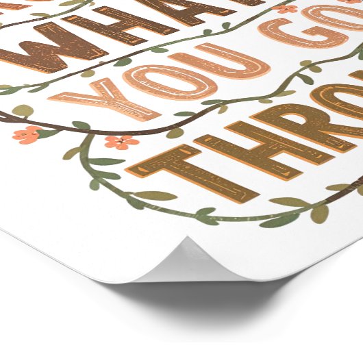 Rustic Floral "Grow Through What You Go Through" Poster (Ecke)
