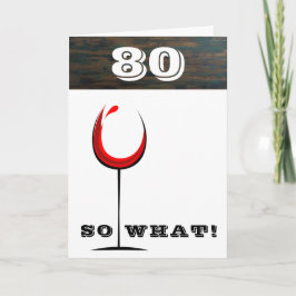 Rustikal 80 So was Red Wine Glass 80. Geburtstag Karte