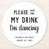 Rustikal trinken Sie nicht mein Getränk, ich tanze Runder Pappuntersetzer (Vorderseite)