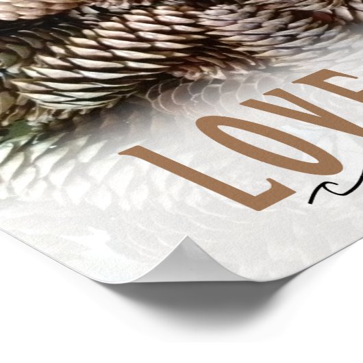 Rustikale Liebe und Joy Pine Cone Poster (Ecke)