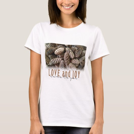 Rustikale Liebe und Joy Pine Cone T-Shirt (Vorderseite)
