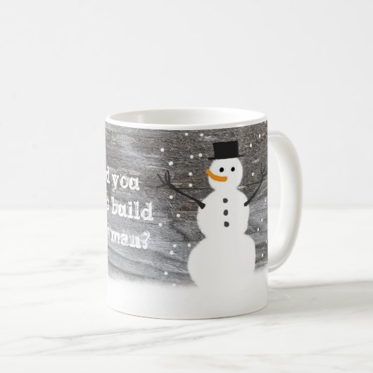 Rustikale Tasse "Wood you like to build a snowman? (VorderseiteRechts)
