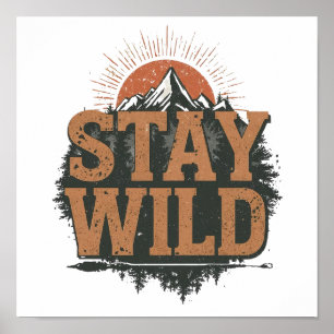 Rustikaler Bleib Wild Wander-Grafik Poster