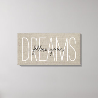 Rustikaler Chic folgt Ihren Träumen Leinwanddruck