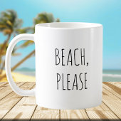 Rustikaler Niedlicher Strand Bitte machen Sie Joke Kaffeetasse