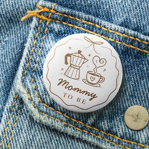 Rustikales Baby braut Kaffee Mama auf Knopf Button