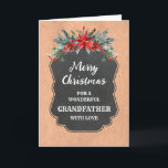 Rustikales Chalkboard Großvater Frohe Weihnachten Karte<br><div class="desc">Frohe Weihnachten für Großvater-Karte mit rustikalem Kalkbrettmuster und winterliche Blätter mit Poinsettias.</div>
