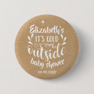 Rustikales Kraft Draußen ist es kalt Baby Shower/S Button