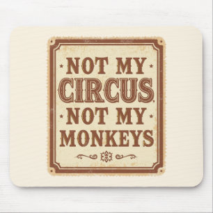 Rustikales Schild "Nicht mein Zirkus, nicht meine Mousepad