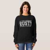Rusty Persönlicher Name Vorname Funny Rusty Sweatshirt (Vorne ganz)