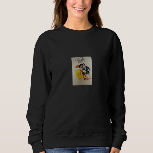 Rusty Warren Naughty Cards No Had Enough design Sweatshirt (Vorderseite)