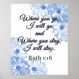 Ruth 1:16 Wo du hingehst, gehe ich zu Blue Floral Poster