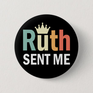 Ruth Bader Binsburg, Ruth Sent Me Button