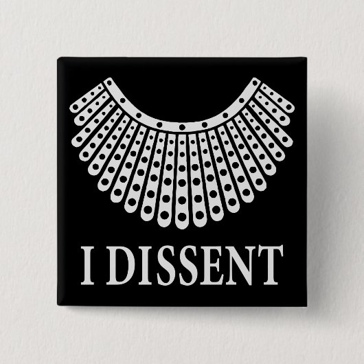 Ruth Bader Ginsburg - I Dissent Button (Vorderseite)