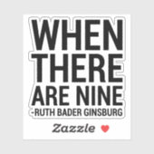 Ruth Bader Ginsburg - Wenn es neun gibt Aufkleber (Blatt)