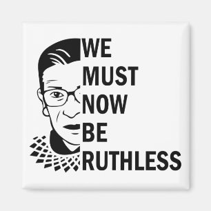 Ruth Bader Ginsburg, wir müssen jetzt rücksichts Magnet