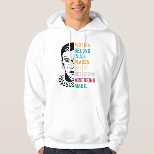 Ruth Bader Ginsburg, Women Belong an allen Orten Hoodie (Vorderseite)