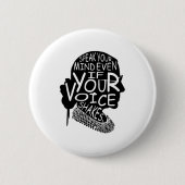 Ruth Bader spricht Ihre Meinung, selbst wenn Ihre  Button (Vorderseite)