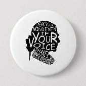 Ruth Bader spricht Ihre Meinung, selbst wenn Ihre  Button (Vorderseite)