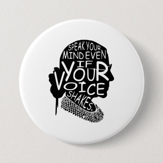 Ruth Bader spricht Ihre Meinung, selbst wenn Ihre  Button (Vorderseite)