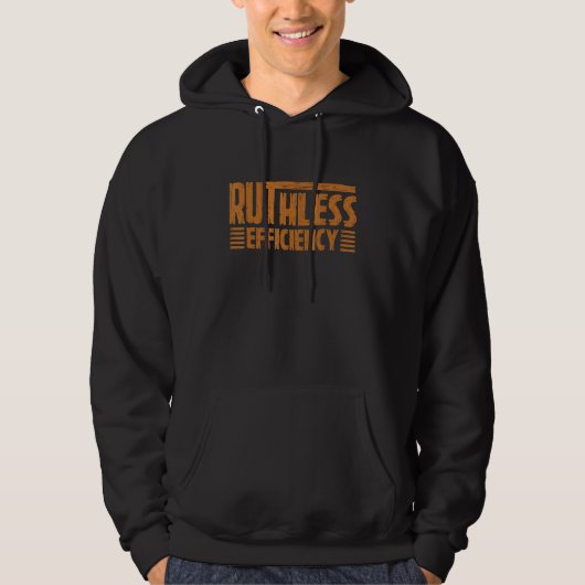 RUTHLESS EFFICIENCY Simple Slogans Motivational Hoodie (Vorderseite)