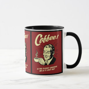 RÜTTELT DER PLANET? WECKER-KAFFEE-TASSE TASSE