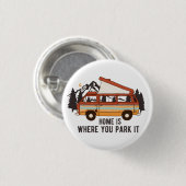 RV Camping Trailer "Zuhause is where you park It" Button (Vorne & Hinten)