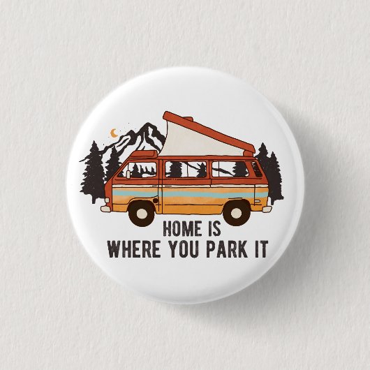 RV Camping Trailer "Zuhause is where you park It" Button (Vorderseite)