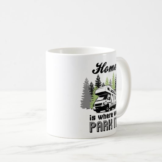 Rv-Campings-Zuhause ist, wo wir es parken Kaffeetasse (VorderseiteRechts)