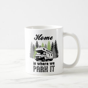 Rv-Campings-Zuhause ist, wo wir es parken Kaffeetasse
