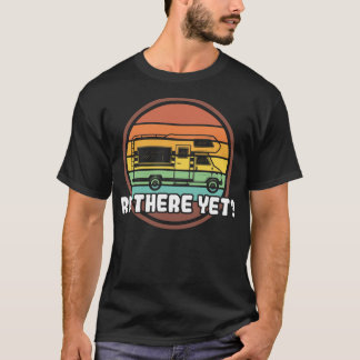 RV dort noch Freizeitfahrzeug komisch sarkastisch  T-Shirt