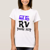 RV dort schon? T-Shirt (Vorderseite)