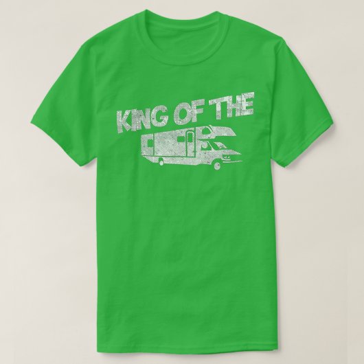 Rv Driver Motorhome Owner Gift - King of the RV T-Shirt (Design vorne)