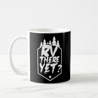 Rv There yet Caravan Camper Van Motorhome Kaffeetasse