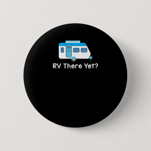 RV There yet Funny Camping & Glamping Button (Vorderseite)