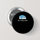 RV There yet Funny Camping & Glamping Button (Vorne & Hinten)