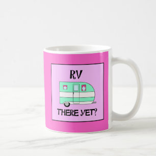 RV There yet? Tassen