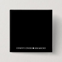 RVE Ian Macks' IDENTITY CRISIS Button (Black Squar