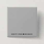 RVE Ian Macks' IDENTITY CRISIS Button (Grauer Plat (Vorderseite)